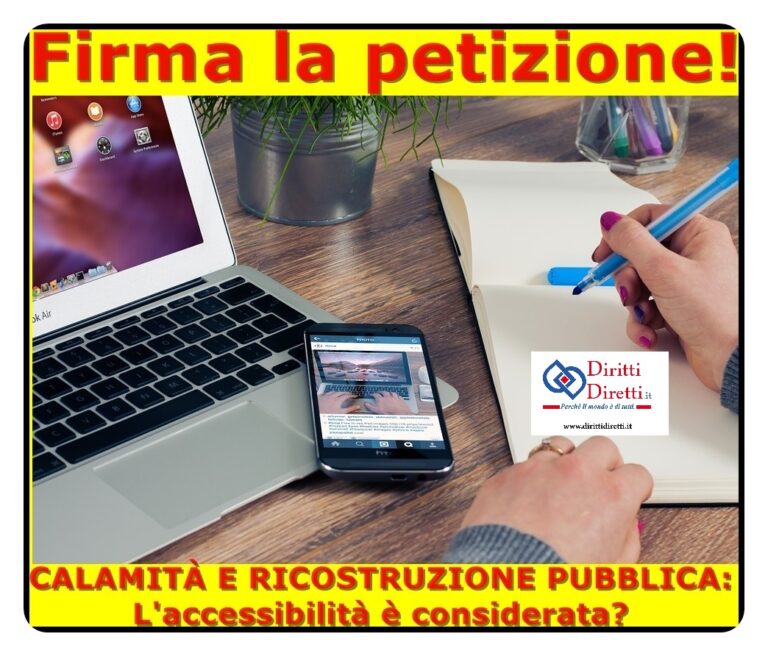 FIRMA LA PETIZIONE! Calamità e ricostruzione pubblica: L’accessibilità è considerata?